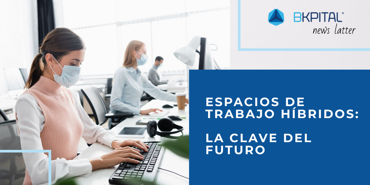 Espacios de trabajo híbridos: la clave del futuro